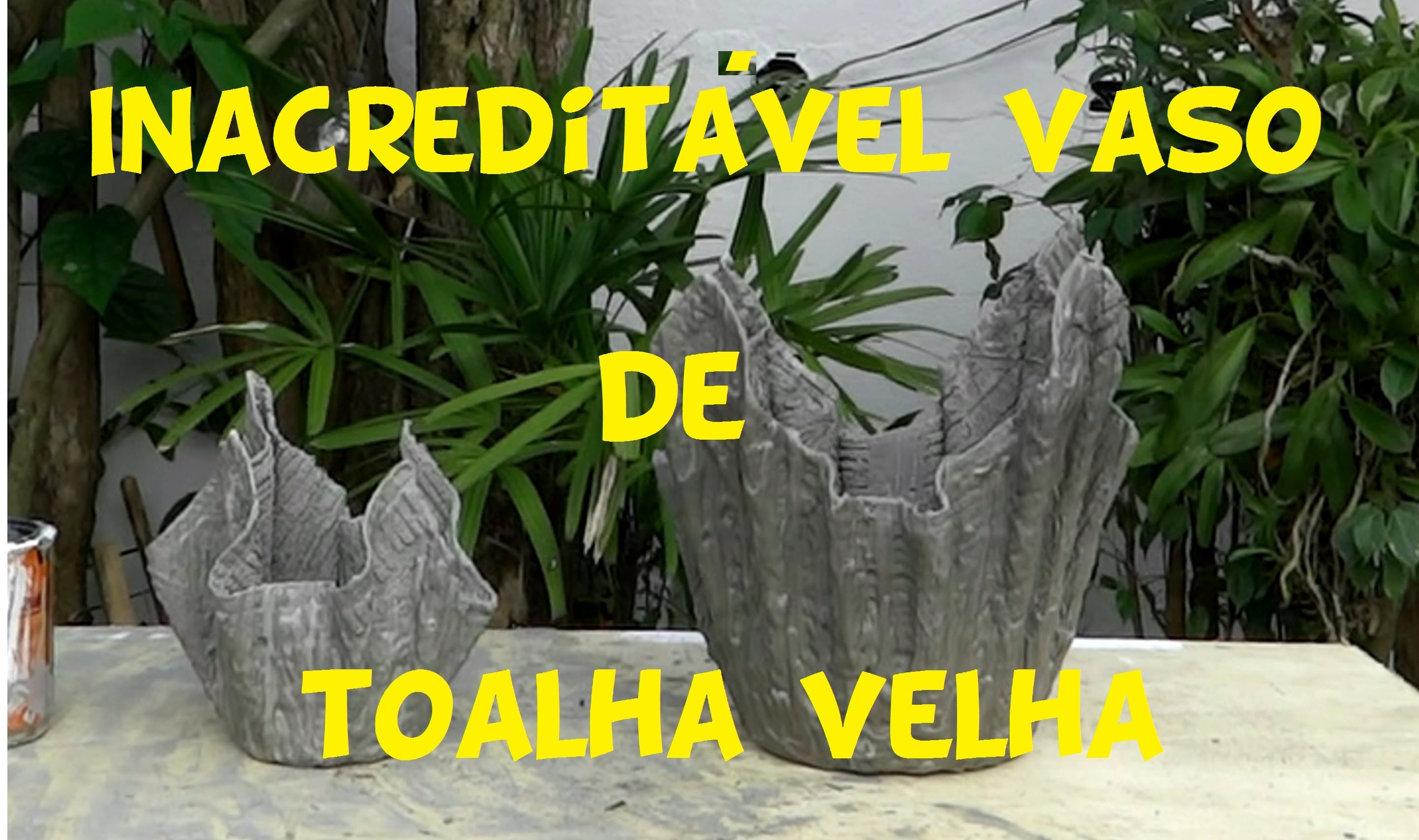 Como fazer vasos de toalha e cimento