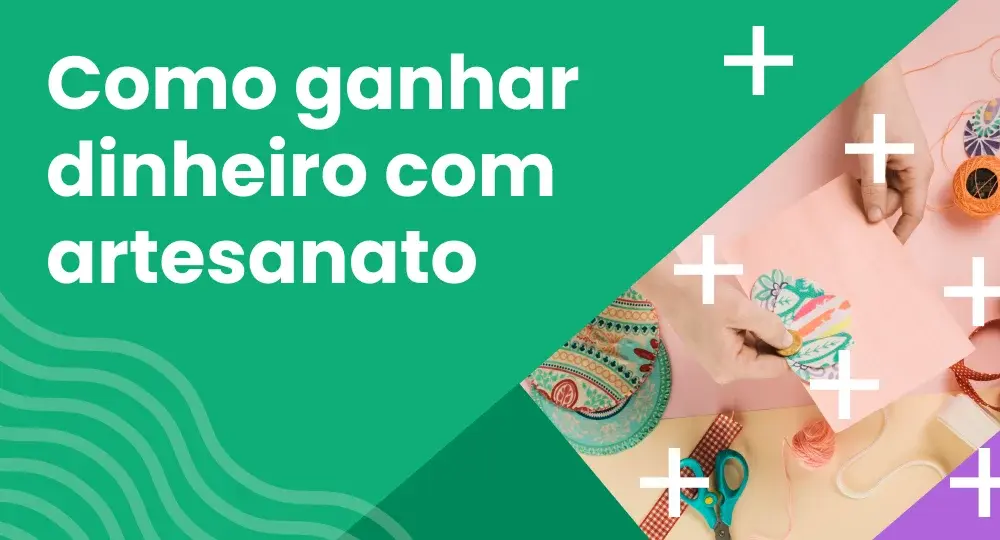 Como ganhar dinheiro com artesanato em casa