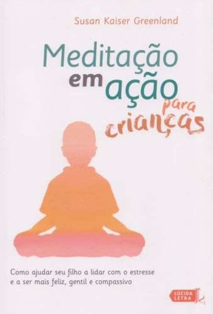 Guia Completo: Como Ensinar Mindfulness para Crianças Pequenas