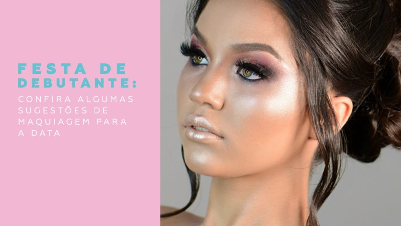 maquiagem 15 anos debutante simples