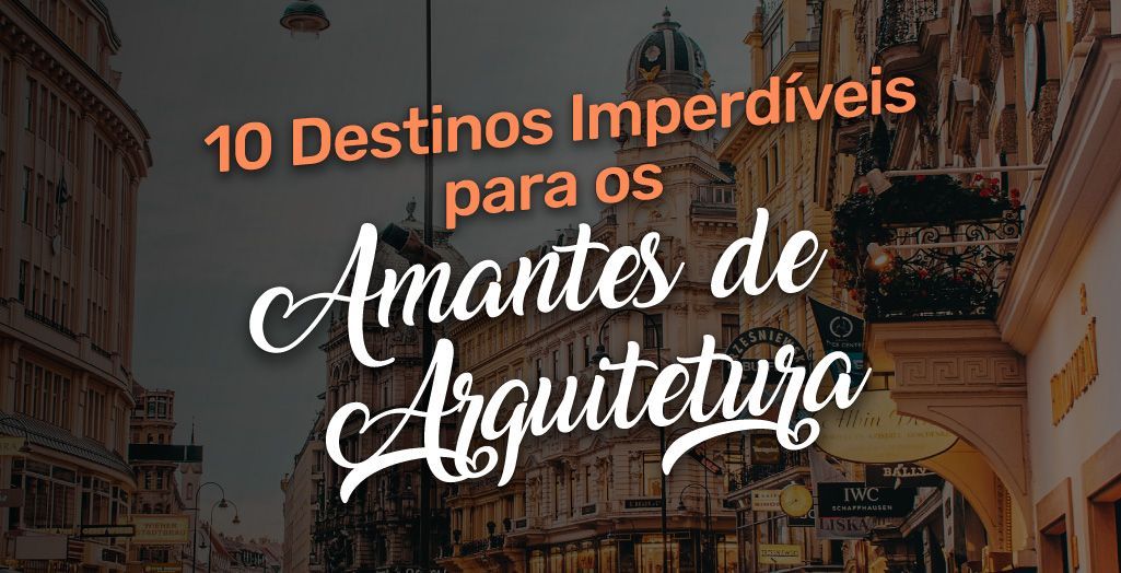 cidades seguras para viajantes solo amantes de arquitetura
