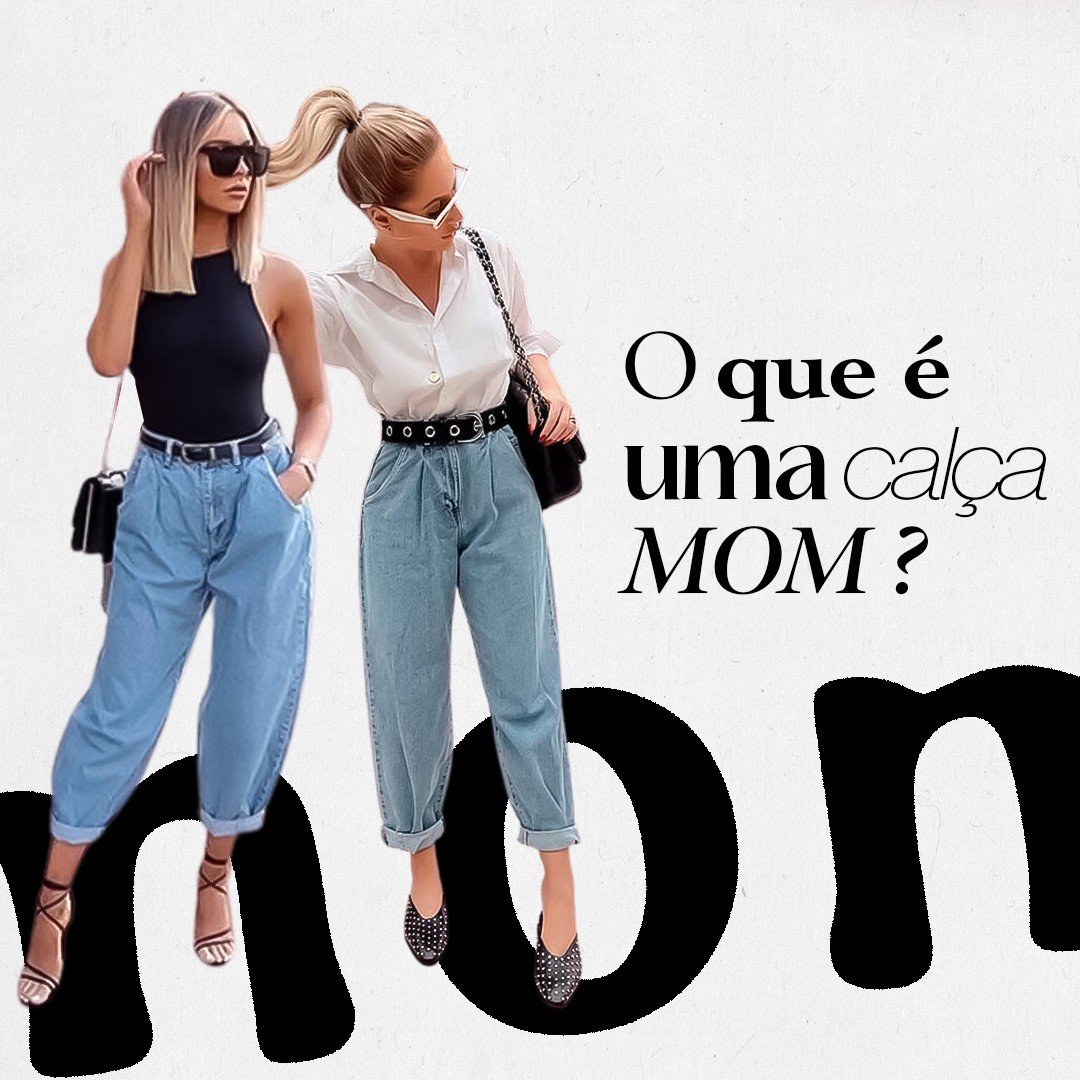 o que usar com calça mom