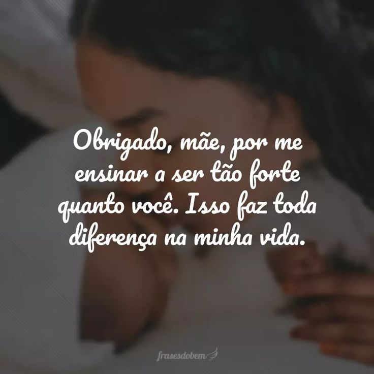 dia das mães frases de superação